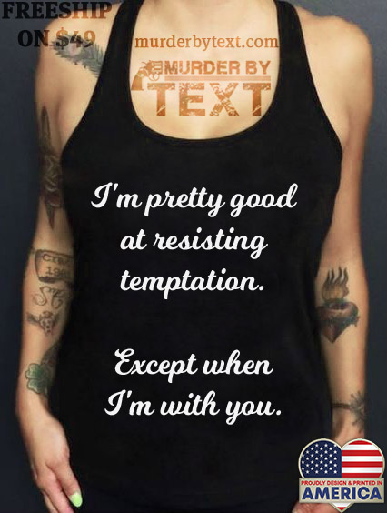 Except when I'm with you